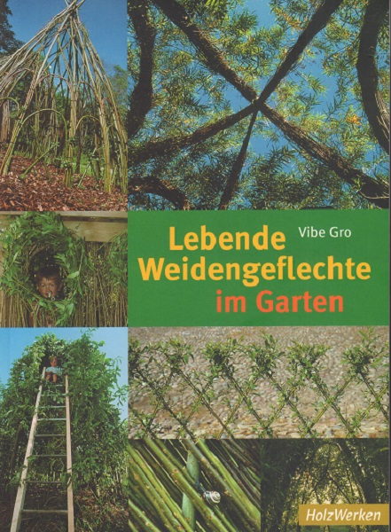 Lebende Weidengeflechte im Garten Gartenratgeber Shop